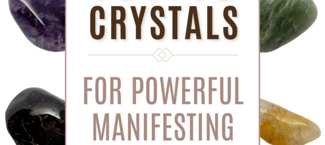 The Top 10 Crystals For Powerful Manifesting