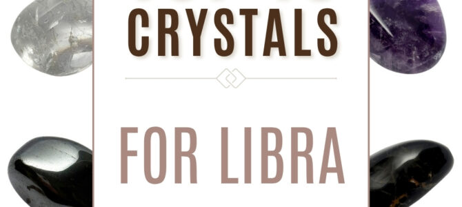 The Top 10 Crystals For Libra