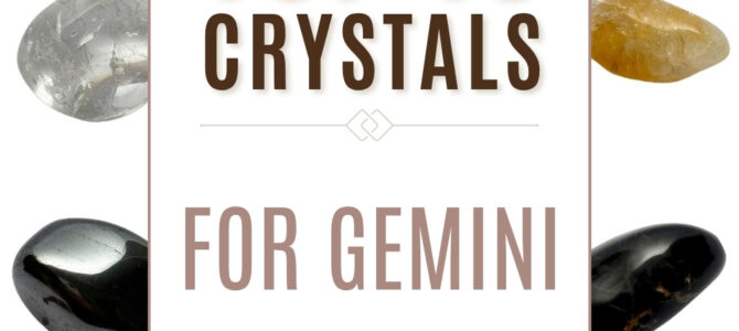 The Top 10 Crystals For Gemini