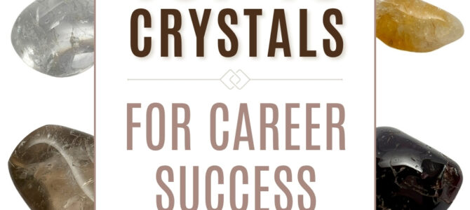 The Top 10 Crystals For Career Success